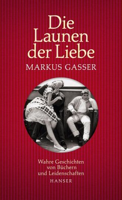 Die Launen der Liebe (eBook, ePUB) - Gasser, Markus