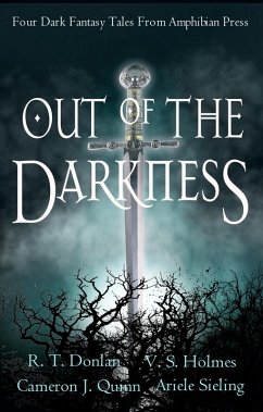 Out of the Darkness (eBook, ePUB) - Holmes, V. S.; Sieling, Ariele; Quinn, Cameron J.; Donlon, R. T.