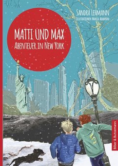 Abenteuer in New York / Matti und Max Bd.2 - Lehmann, Sandra