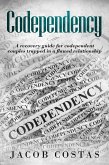 Codependency: A Recovery Guide for Codependent Couples Trapped in a Flawed Relationship (eBook, ePUB)