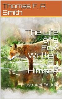 The Life of a Fox / Written by Himself (eBook, ePUB) - F. A. Smith, Thomas