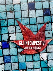 Gli intempestivi (eBook, ePUB) - Chizzini, Vanessa