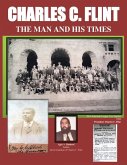 Charles C. Flint The Man And His Times (eBook, ePUB)