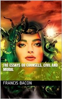 The Essays or Counsels, Civil and Moral (eBook, PDF) - Bacon, Francis