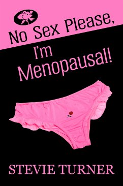 No Sex Please, I'm Menopausal! (eBook, ePUB) - Turner, Stevie