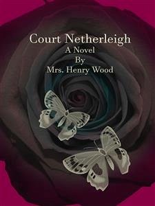 Court Netherleigh (eBook, ePUB) - Henry Wood, Mrs.