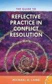 The Guide to Reflective Practice in Conflict Resolution (eBook, ePUB)