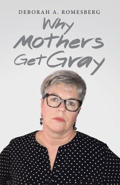 Why Mothers Get Gray (eBook, ePUB) Cover Why Mothers Get Gray (eBook, ePUB)