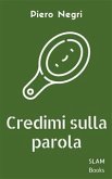 Credimi sulla parola (eBook, ePUB)