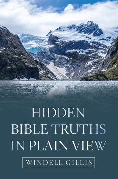 Hidden Bible Truths in Plain View (eBook, ePUB) - Gillis, Windell
