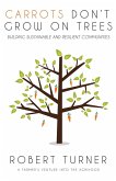 Carrots Don't Grow on Trees (eBook, ePUB) Carrots Don't Grow on Trees (eBook, ePUB)