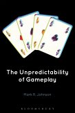 The Unpredictability of Gameplay (eBook, PDF) The Unpredictability of Gameplay (eBook, PDF)