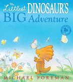 The Littlest Dinosaur's Big Adventure (eBook, ePUB) The Littlest Dinosaur's Big Adventure (eBook, ePUB)
