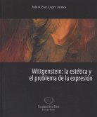 Wittgenstein: la estética y el problema de la expresión (eBook, ePUB)