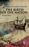 The Birth of the Nation (Illustrated Edition) (eBook, ePUB)