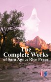 The Complete Works of Sara Agnes Rice Pryor (Illustrated Edition) (eBook, ePUB)