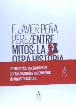 Entre mitos : la otra historia de Castilla - Peña Pérez, Francisco Javier