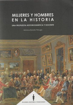 Mujeres y hombres en la Historia : una propuesta historiográfica y docente - Bolufer Peruga, Mónica