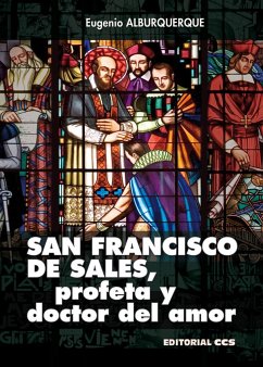 San Francisco de Sales, profeta y doctor del amor - Alburquerque, Eugenio