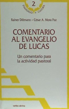 Comentario al Evangelio de Lucas : un comentario para la actividad pastoral - Dillmann, Rainer