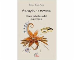 Escuela de novios : hacia la belleza del matrimonio - Orquín Fayos, Enrique