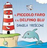 Il piccolo faro e il delfino Blu Il piccolo faro e il delfino Blu