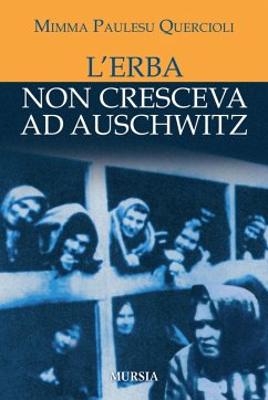 L' erba non cresceva ad Auschwitz - Paulesu Quercioli, Mimma