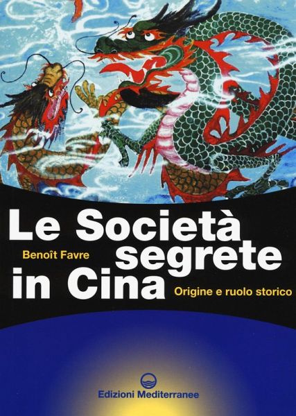 Le società segrete in Cina. Origine e ruolo storico Le società segrete in Cina. Origine e ruolo storico
