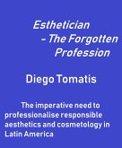 Esthetician: The Forgotten Profession (eBook, ePUB)