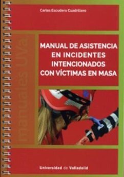 Manual de asistencia en incidentes intencionados con víctimas en masa - Escudero Cuadrillero, Carlos