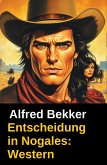 Entscheidung in Nogales: Western (eBook, ePUB)