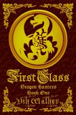 First Class: Dragon Hunters, Book One (eBook, ePUB)