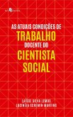 As Atuais Condições de Trabalho Docente do Cientista Social (eBook, ePUB)
