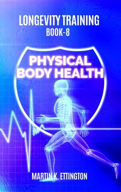 Cover Longevity Training-Book 8-Physical Body Health (eBook, ePUB)