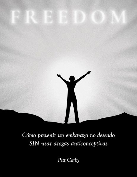 Como prevenir un embarazo imprevisto SIN usar medicamentos anticonceptivos (eBook, ePUB)