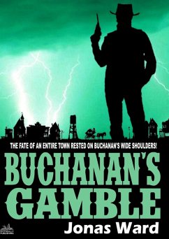 Buchanan 3: Buchanan's Gamble (A Buchanan Western) (eBook, ePUB) - Ward, Jonas