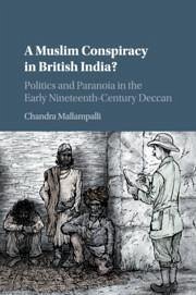 A Muslim Conspiracy in British India? - Mallampalli, Chandra