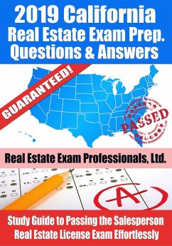 2019 California Real Estate Exam Prep Questions, Answers & Explanations: Study Guide to Passing the Salesperson Real Estate License Exam Effortlessly (eBook, ePUB) - Ltd., Real Estate Exam Professionals