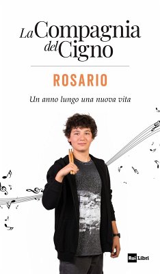 Cover Rosario. Un anno lungo una nuova vita. La Compagnia del Cigno