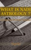 What Is Nadi Astrology ? : Its Rules and Working Principles (eBook, ePUB) What Is Nadi Astrology ? : Its Rules and Working Principles (eBook, ePUB)