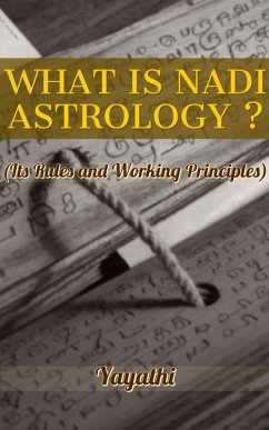 What Is Nadi Astrology ? : Its Rules and Working Principles (eBook, ePUB) - Bhavat, Yayathi
