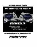 Secret Black Book of Breakbeats: The Original Breakbeats That Made Hip Hop Famous (eBook, ePUB)