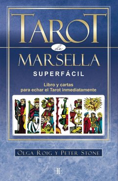 Tarot de Marsella superfácil : libro y cartas para echar el tarot inmediatamente - Roig, Olga; Stone, Peter