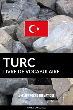 Livre de vocabulaire turc: Une approche thematique (eBook, ePUB) - Languages, Pinhok