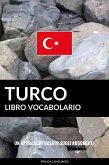 Libro Vocabolario Turco: Un Approccio Basato sugli Argomenti (eBook, ePUB)
