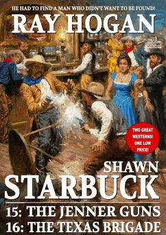 Shawn Starbuck Double Western 8: The Jenner Guns and The Texas Brigade (eBook, ePUB) - Hogan, Ray