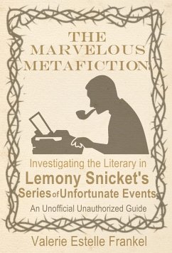 Cover Marvelous Metafiction: Investigating the Literary in Lemony Snicket's Series of Unfortunate Events (eBook, ePUB)