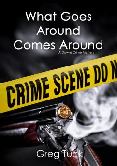 What Goes Around, Comes Around (Downs Crime Mysteries, #4) (eBook, ePUB) - Tuck, Greg