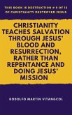 Christianity Teaches Salvation Through Jesus' Blood and Resurrection, Rather Than Repentance and Doing Jesus' Mission (eBook, ePUB)