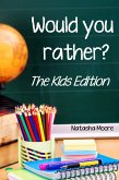 Would You Rather? The Kids Edition (eBook, ePUB)